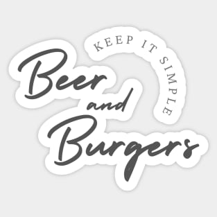 Keep it simple, Beer and Burgers Sticker